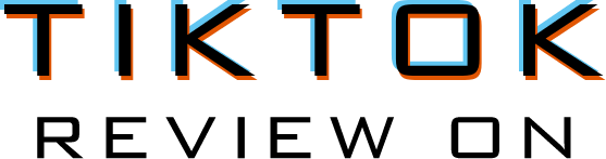 TIKTOK REVIEW ON